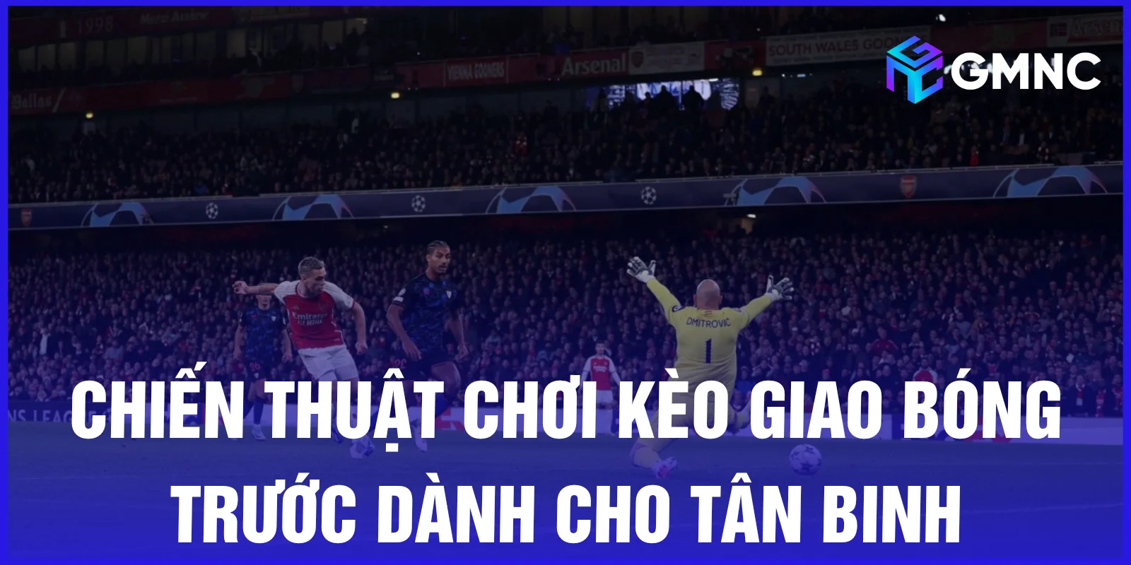 Chiến thuật chơi kèo giao bóng trước dành cho tân binh