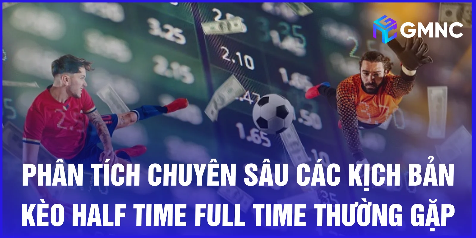 Phân tích chuyên sâu các kịch bản kèo half time full time thường gặp
