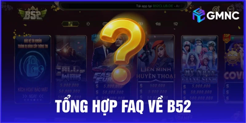 Tổng hợp FAQ về B52